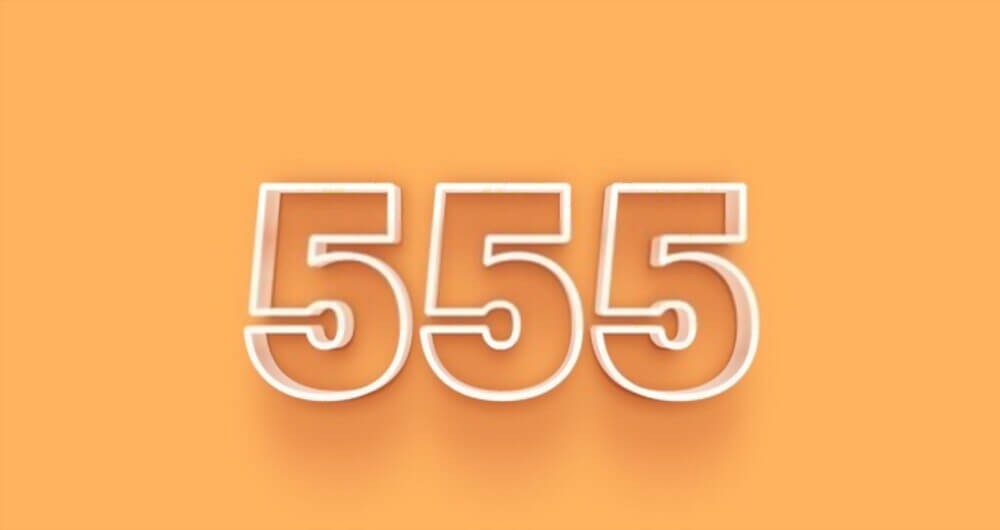 Con số 555 mang ý nghĩa 